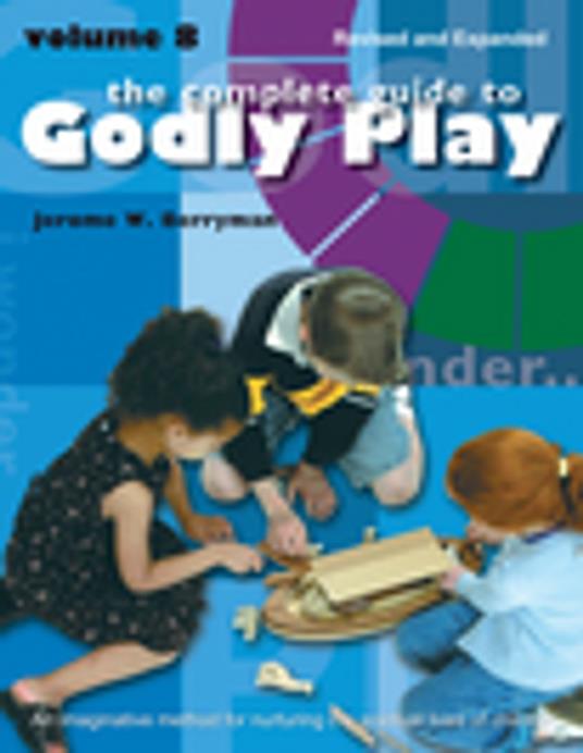 The Complete Guide to Godly Play - Rosemary Beales,Cheryl V. Minor,Jerome W. Berryman - ebook