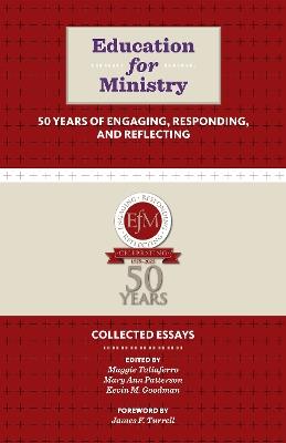 Education for Ministry 50 Years of Engaging, Responding, and Reflecting: Collected Essays - cover