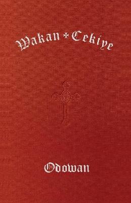 Wakan Cekiye Odowan (The Dakota Hymnal) - The Episcopal Diocese of South Dakota - cover