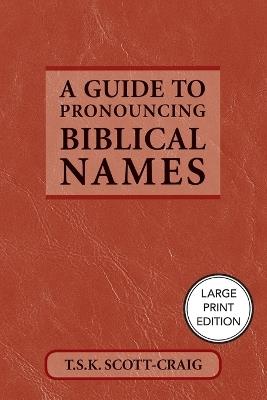A Guide to Pronouncing Biblical Names - T.S.K. Scott-Craig - cover