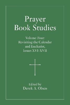 Prayer Book Studies Volume Four: Revisiting the Calendar and Eucharist, Issues 16-17 - cover
