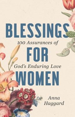 Blessings for Women: 100 Assurances of God's Enduring Love - Anna Haggard - cover