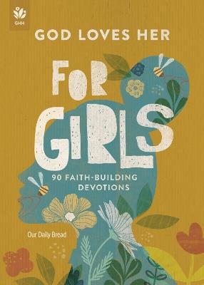 God Loves Her for Girls: 90 Faith-Building Devotions - cover