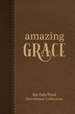 Amazing Grace: Our Daily Bread Devotional Collection