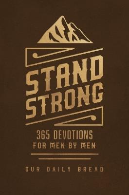 Stand Strong: 365 Devotions for Men by Men - cover
