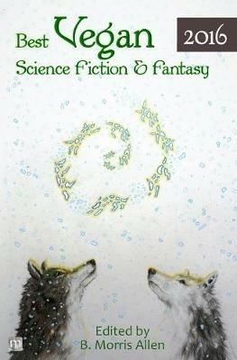Best Vegan Science Fiction & Fantasy 2016 - cover