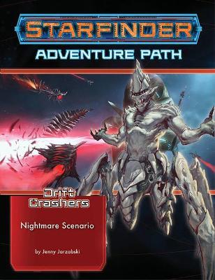 Starfinder Adventure Path: Nightmare Scenario (Drift Crashers 2 of 3) - Jenny Jarzabski - cover