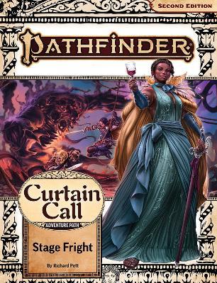 Pathfinder Adventure Path: Stage Fright (Curtain Call 1 of 3) (P2) - Richard Pett,Rue Dickey,Katrina Hennessy - cover
