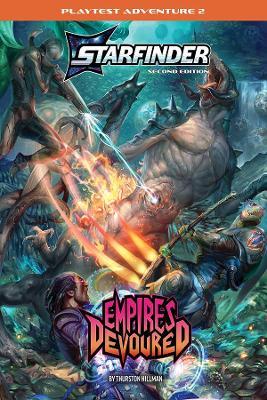 Starfinder Second Edition Playtest Adventure: Empires Devoured (S2) - Thurston Hillman - cover