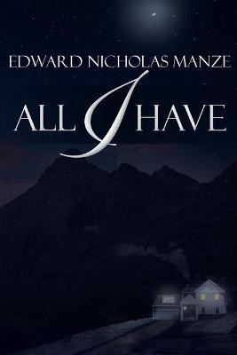 All I Have - Edward Nicholas Manze - cover
