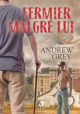 Fermier Malgre Lui (Translation) - Andrew Grey - cover