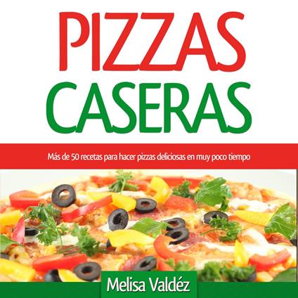 Pizzas Caseras
