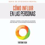 Cómo Influir en las Personas