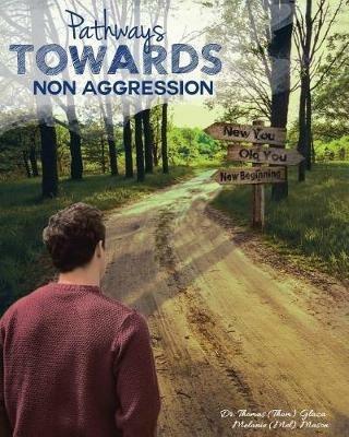 Pathways Towards Non Aggression - Dr Thomas Glaza,Melanie Mason - cover