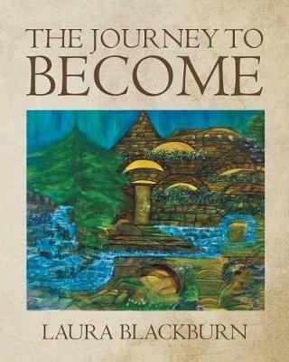 The Journey to Become - Laura Blackburn - cover