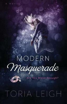 Modern Masquerade: Are You Brave Enough? - Toria Leigh - cover