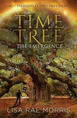 Time Tree: The Emergence - Lisa Rae Morris - cover