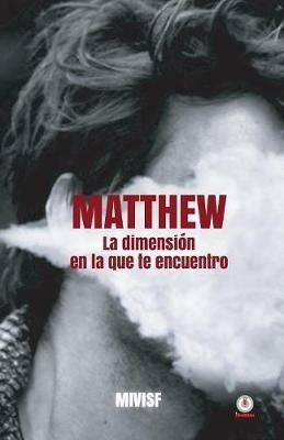 Matthew: La dimension en la que te encuentro - MIVI Sf - cover
