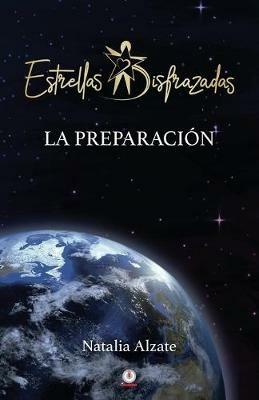 Estrellas disfrazadas: La preparacion - Natalia Alzate - cover