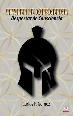Awaken de consciencia: Despertar de consciencia - Carlos F Gomez - cover
