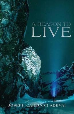 A Reason to Live - Adevai C Joseph - cover