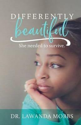 Differently Beautiful: She Needed to Survive - Dr Lawanda Mobbs - cover