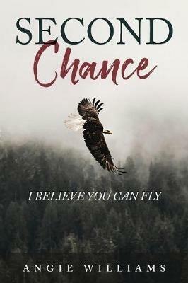 Second Chance: I Believe You Can Fly - Angie Williams - cover
