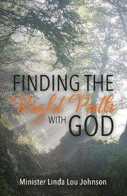 Finding the Right Path with God - Linda Lou Johnson - cover