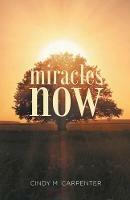 Miracles Now - Cindy M Carpenter - cover