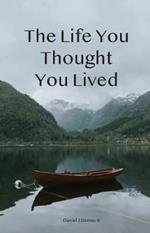 The Life You Thought You Lived