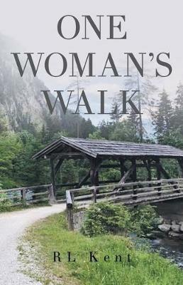 One Woman's Walk - R L Kent - cover