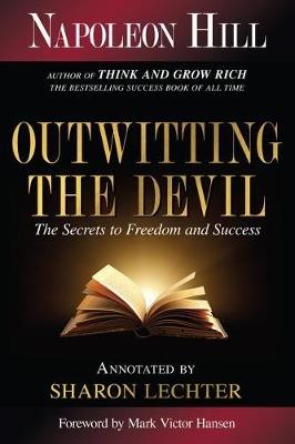 Outwitting the Devil: The Secret to Freedom and Success - Napoleon Hill - cover