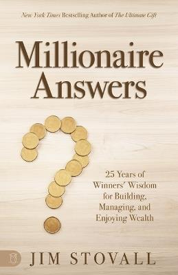 Millionaire Answers: 25 Years of Winners' Wisdom for Building, Managing, and Enjoying Wealth - Jim Stovall - cover