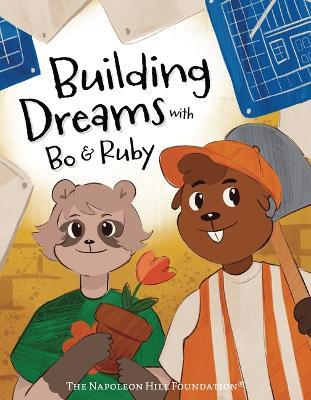 Building Dreams with Bo & Ruby: Make Dreams Come True with Teamwork and Persistence - Lanna Monday - cover