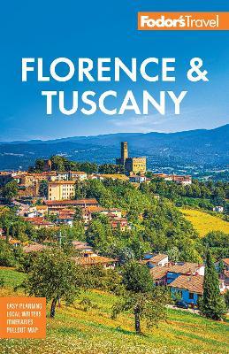 Fodor's Florence & Tuscany: with Assisi & the Best of Umbria - Fodor's Travel Guides - cover