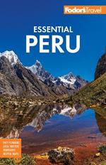 Fodor's Essential Peru: With Machu Picchu & the Inca Trail