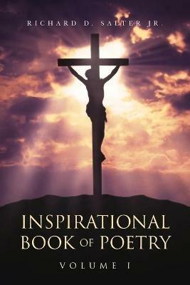 Inspirational Book of Poetry - Richard D Salter - cover