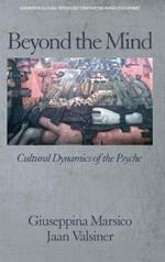 Beyond the Mind: Cultural Dynamics of the Psyche