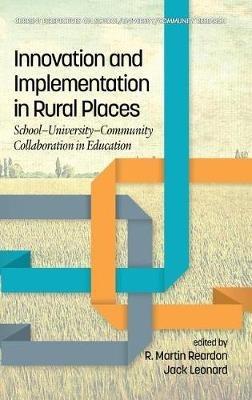 Innovation and Implementation in Rural Places: School-University-Community Collaboration in Education - cover
