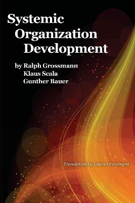 Systemic Organization Development - Ralph Grossmann,Klaus Scala,Günther Bauer - cover
