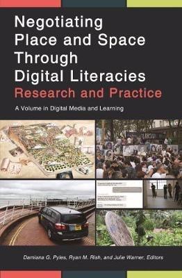 Negotiating Place and Space through Digital Literacies: Research and Practice - cover