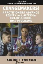 Changemakers!: Practitioners Advance Equity and Access in Out-of-School Time Programs