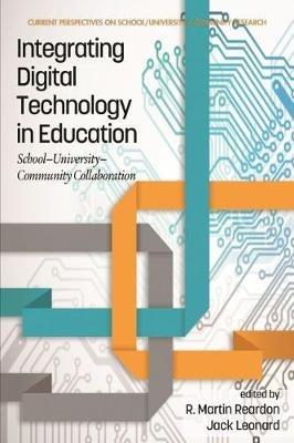 Integrating Digital Technology in Education: School-University-Community Collaboration - cover