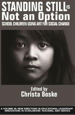 Standing Still is Not an Option: School Children Using Art for Social Change - cover