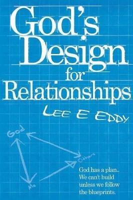 God's Design for Relationships - Lee E Eddy - cover