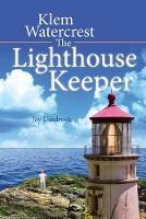 Klem Watercrest The Lighthouse Keeper - Jay Diedreck - cover