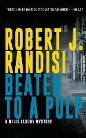 Beaten To A Pulp: A Miles Jacoby Novel - Robert J Randisi - cover