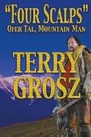 Four Scalps Ofer Tal, Mountain Man - Terry Grosz - cover