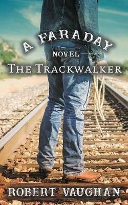 The Trackwalker: A Faraday Novel - Robert Vaughan - cover