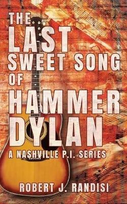 The Last Sweet Song of Hammer Dylan - Robert J Randisi - cover